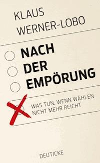 Nach der Empörung - Klaus Werner-Lobo - ebook