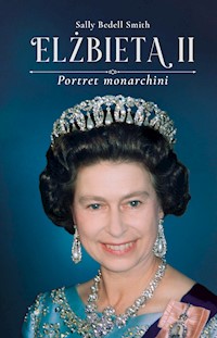Elżbieta II. Portret monarchini - Sally Bedell-Smith - ebook