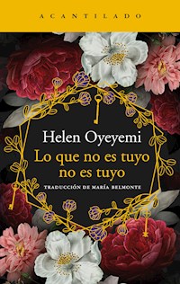 Lo que no es tuyo no es tuyo - Helen Oyeyemi - ebook