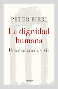 La dignidad humana - Peter Bieri - ebook
