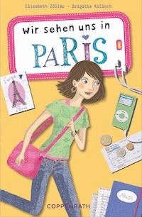 Wir sehen uns in Paris - Elisabeth Zöller - ebook