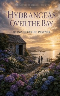 Hydrangeas Over the Bay - Heinz Siegfried Pestner - ebook