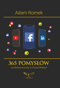 365 pomysłów na efektywne posty w Social Mediach - Adam Romek - ebook