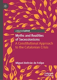 Myths and Realities of Secessionisms - Miguel Beltrán de Felipe - ebook