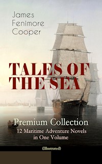 TALES OF THE SEA – Premium Collection: 12 Maritime Adventure Novels in One Volume (Illustrated) - James Fenimore Cooper - ebook