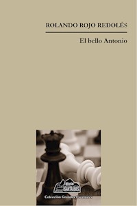 El bello Antonio - Rolando Rojo Redolés - ebook