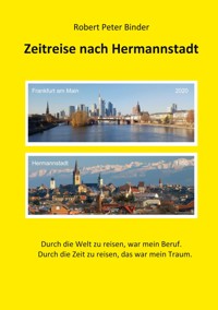 Zeitreise nach Hermannstadt - Robert Peter Binder - ebook