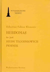Hebdomas to jest Siedm Tegodniowych Piosnek + CD - Klonowic Sebastian Fabian - książka