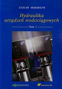 Hydraulika urządzeń wodociągowych Tom 1 - Grabarczyk Czesław - książka