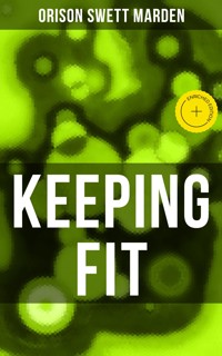 KEEPING FIT - Orison Swett Marden - ebook