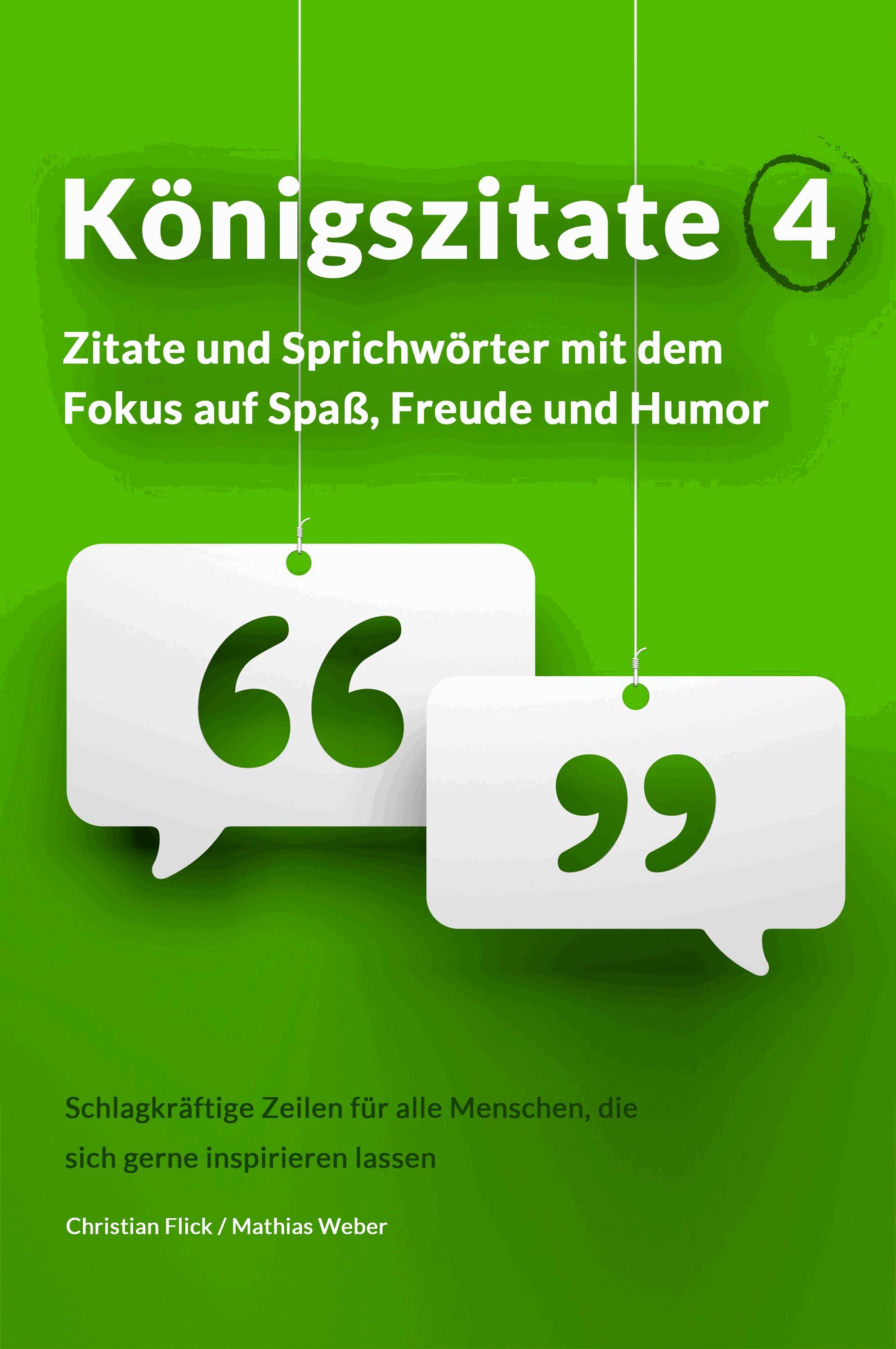 Königszitate 4: Zitate und Sprichwörter mit dem Fokus auf Spaß, Freude und Humor