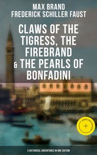 Claws of the Tigress, The Firebrand & The Pearls of Bonfadini - Max Brand - ebook