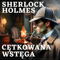 Sherlock Holmes. Cętkowana wstęga - Arthur Conan Doyle - audiobook