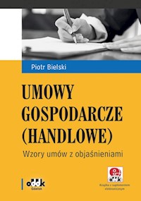Umowy gospodarcze (handlowe) Wzory umów z objaśnieniami (z suplementem elektronicznym) - Bielski Piotr - książka