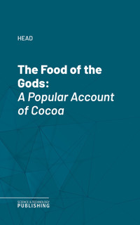 The Food of the Gods - Брайан Head Уэлч - ebook