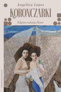 Koronczarki. Klątwa rodziny Flores - Angélica Lopes - ebook + książka