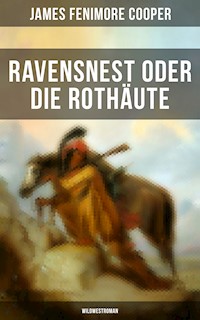 Ravensnest oder die Rothäute (Wildwestroman) - James Fenimore Cooper - ebook