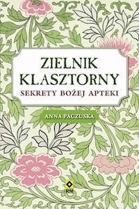Zielnik klasztorny - Anna Paczuska - ebook + książka