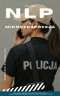 NLP i mikroekspresja. Poradnik dla policji - Dr L. Has - ebook