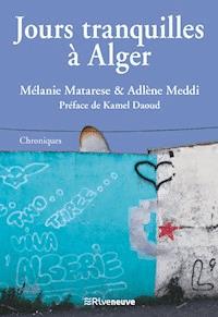 Jours tranquilles à Alger - Mélanie Matarese - ebook