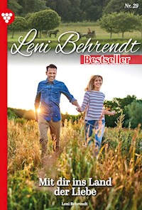 Mit dir ins Land der Liebe - Leni Behrendt - ebook