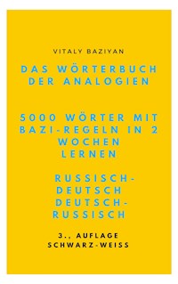 Das Wörterbuch der Analogien Russisch–Deutsch/Deutsch–Russisch mit Bazi-Regeln - Vitaly Baziyan - ebook