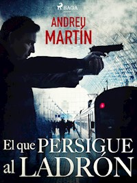 El que persigue al ladrón - Andreu Martín - ebook