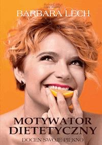 Motywator dietetyczny - Barbara Lech - ebook + książka