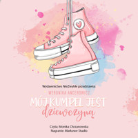 Mój kumpel jest dziewczyną - Ancerowicz Weronika - ebook + audiobook + książka