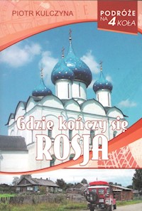 Gdzie kończy się Rosja - Kulczyna Piotr - książka