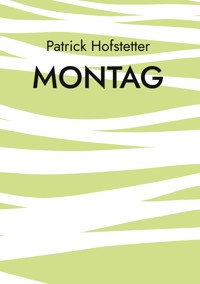 Montag - Patrick Hofstetter - ebook