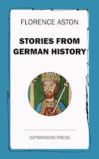 Stories from German History - Florence Aston - ebook
