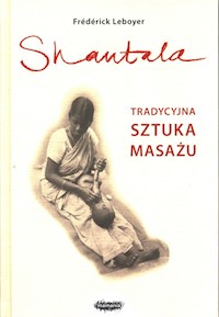 Shantala Tradycyjna sztuka masażu - Leboyer Frederick - książka