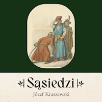 Sąsiedzi - Józef Ignacy Kraszewski - audiobook