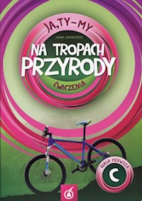 Ja Ty My 1 Na tropach przyrody Ćwiczenia C - Białobrzeska Joanna - książka