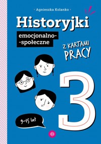 Historyjki emocjonalno-społeczne z kartami pracy 3 - Kolanko Agnieszka - książka