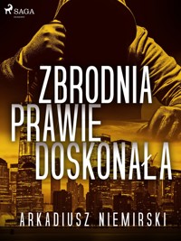 Zbrodnia prawie doskonała - Niemirski Arkadiusz - ebook + audiobook