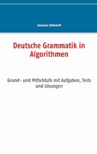 Deutsche Grammatik in Algorithmen - Johannes Zühlsdorff - ebook