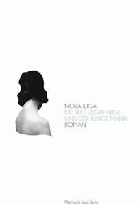 Die Sechzigjährige und der junge Mann - Nora Iuga - ebook