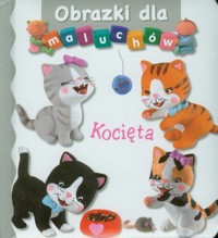 Kocięta Obrazki dla maluchów - Beaumont Emilie Belineau Natha - książka
