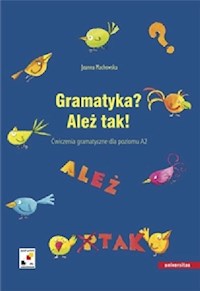 Gramatyka? Ależ tak! Ćwiczenia gramatyczne dla poziomu A2 - Joanna Machowska - książka