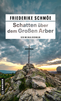 Schatten über dem Großen Arber - Friederike Schmöe - ebook