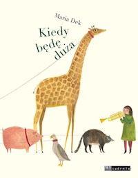 Kiedy będę duża - Dek Maria - książka