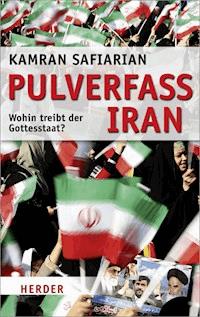 Pulverfass Iran - Kamran Safiarian - ebook