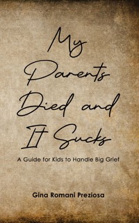 My Parents Died and It Sucks - Gina Romani Preziosa - ebook