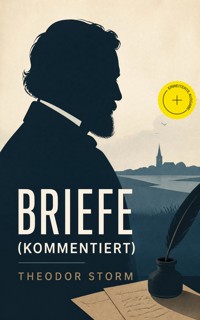 Briefe (Kommentiert) - Theodor  Storm - ebook