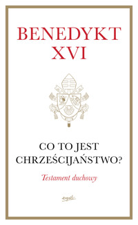 Co to jest chrześcijaństwo? - Benedykt XVI  - ebook + książka