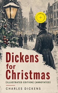 Dickens for Christmas (Illustrated Edition) (Annotated) - Dickens Charles - ebook