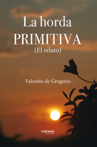 La horda primitiva - Valentín de Gregorio - ebook