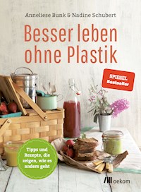 Besser leben ohne Plastik - Anneliese Bunk - ebook